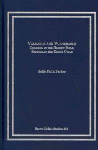 Valuable and Vulnerable : Children in the Hebrew Bible, Especially the Elisha Cycle (Brown Judiac Studies)