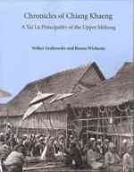Chronicles of Chiang Khaeng : A Tai Lu Principality of the Upper Mekong
