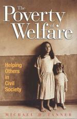 The Poverty of Welfare : Helping Others in Civil Society