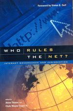 Who Rules the Net? : Internet Governance and Jurisdiction