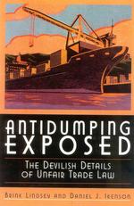 Antidumping Exposed : The Devilish Details of Unfair Trade Law