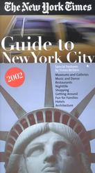 The New York Times Guide to New York City, 2002 （2002 ed.）