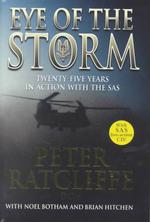 Eye of the Storm : Twenty-Five Years in Action with SAS