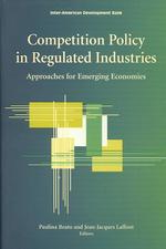 規制産業における競争政策：ラテンアメリカからの考察<br>Competition Policy in Regulated Industries : Approaches for Emerging Economies