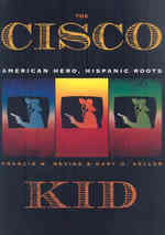 The Cisco Kid : American Hero, Hispanic Roots
