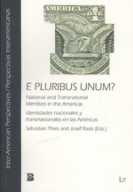E Pluribus Unum? : National and Transnational Identities in the Americas / Identidades Nacionales Y Transnacionales En Las Americas (Inter-american Er （Bilingual）