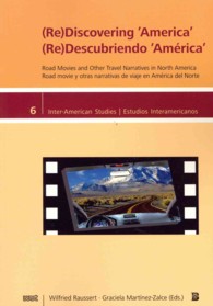 Re Discovering 'america' / Re- Descubriendo 'america' : Road Movies and Other Travel Narratives in North America / Road movie y otras narrativas de vi （Bilingual）