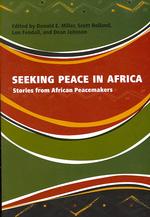 Seeking Peace in Africa : Stories from African Peacemakers