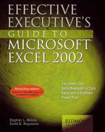 Effective Executive's Guide to Excel 2002 : The Seven Core Skills Required to Turn Excel into a Business Power Tool (Effective Executive's Guide to Ex