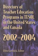 Directory of Teacher Education Programs in Tesol in the United States and Canada, 2002-2004 (Directory of Teacher Education Programs in Tesol in the U