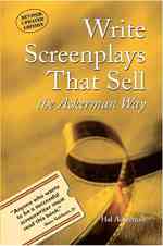 Write Screenplays That Sell : The Ackerman Way （REV UPD）