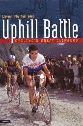 Uphill Battle : Cycling's Great Climbers