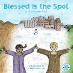 Blessed Is the Spot : A First Prayer Book （HAR/DVD）