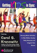 Getting Kids in Sync : Sensory-Motor Activities to Help Children Develop Body Awareness and Integrate Their Senses （DVD）