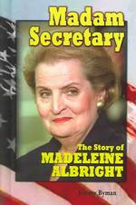 Madam Secretary : The Story of Madeleine Albright (20th Century Leaders) （Revised）