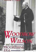 Woodrow Wilson and the Progressive Era (World Leaders)