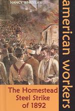 The Homestead Steel Strike of 1892 (American Workers)