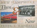 New Hampshire Then and Now : Contemporary Photographs and Essay