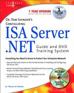 Dr. Tom Shinder's Configuring Isa Server .Net Guide and Dvd Training System