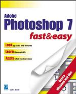 Adobe Photoshop 7.0 Fast & Easy (Fast & Easy)