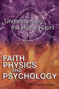 Faith, Physics, and Psychology : Rethinking Society and the Human Spirit （New）