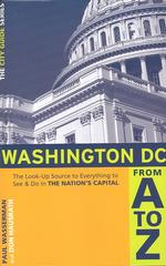 Washington, D.C. from a to Z : The Look-Up Source to Everything to See & Do in the Nation's Capital (Washington D.C. from a to Z) （1ST）
