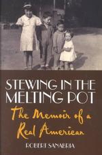 Stewing in the Melting Pot: the Memoir of a Real American (Capital Life)