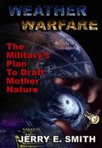 『気象兵器・地震兵器・ＨＡＡＲＰ・ケムトレイル』（原書）<br>Weather Warfare : The Military's Plan to Draft Mother Nature