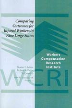 Comparing Outcomes for Injured Workers in Nine Large States