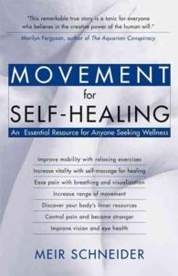 Movement for Self-healing : An Essential Resource for Anyone Seeking Wellness （2ND）