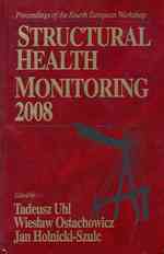 Structural Health Monitoring 2008 : Proceedings of the Fourth European Conference （4TH）