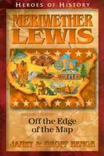 Meriweather Lewis : Journey Aross America (Heroes of History)