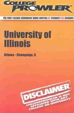 College Prowler University of Illinois Urbana-Champaign, Illinois (Collegeprowler Guidebooks)