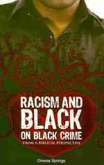 Racism and Black on Black Crime from a Biblical Perspective