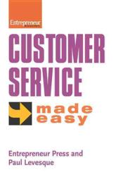 Customer Service from the inside Out Made Easy (Entrepreneur Made Easy)