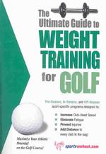 The Ultimate Guide to Weight Training for Golf (The Ultimate Guide to Weight Training for Sports, 13) （2ND）