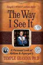 The Way I See It : A Personal Look at Autism & Asperger's