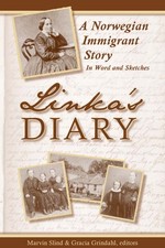 Linka's Diary : A Norwegian Immigrant Story in Word and Sketches