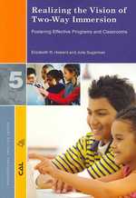 Realizing the Vision of Two-Way Immersion : Fostering Effective Programs and Classrooms (Professional Practice Series)