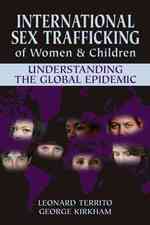 International Sex Trafficking of Women & Children : Understanding the Global Epidemic