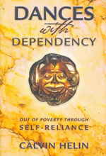 Dances with Dependency : Out of Poverty through Self-Reliance