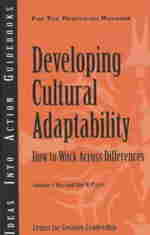 Developing Cultural Adaptability : How to Work Across Differences (Ideas into Action Guidebooks)