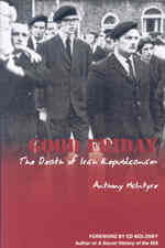 Good Friday : The Death of Irish Republicanism