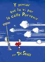 Y pensar que lo vi en la calle porvenir / and to Think That I Saw It on Mulberry Street （TRA）