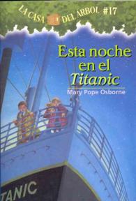 Esta noche en el Titanic / Tonight on the Titanic (La Casa Del Arbol / Magic Tree House)