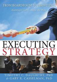 Executing Strategy : From Boardroom to Frontline (Capital Ideas for Business)