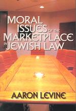 Moral Issues of the Marketplace in Jewish Law