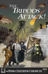 The Tripods Attack! : The Young Chesterton Chronicles, Book 1 (The Young Chesterton Chronicles)