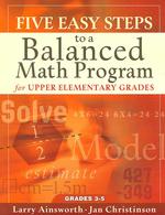 Five Easy Steps to a Balanced Math Program for Upper Elementary Grades : Grades 3-5