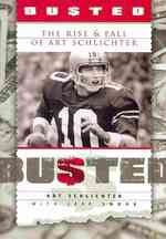 Busted : The Rise & Fall of Art Schlichter